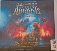 Fall of the Beasts - Spirit Animals Book 2 - Broken Ground written by Victoria Schwab performed by Nicola Barber on Audio CD (Unabridged)